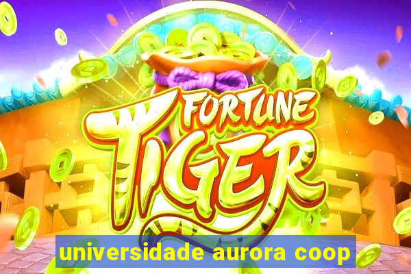 universidade aurora coop